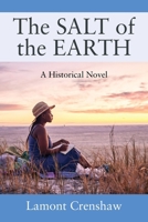 The SALT of the EARTH: A Historical Novel 1977268420 Book Cover