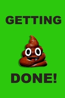 Getting Shit Done: Lined Journal 6in x 9in with satin finish cover 1670923878 Book Cover