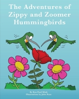 The Adventures of Zippy and Zoomer Hummingbirds 1704977002 Book Cover