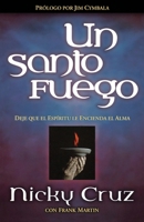 Un santo fuego: Deje que el Espíritu le encienda el alma 0881137707 Book Cover