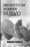 Necesito un nombre nuevo (Spanish Edition) 9945944630 Book Cover