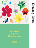 Drawing Nature: 100 Prompts, Projects and Playful Exercises 1784887870 Book Cover