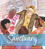 Sanctuary: Kip Tiernan and Rosie's Place, the Nation's First Shelter for Women 153621129X Book Cover
