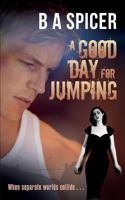 A Good Day for Jumping: when separate worlds collide 1977651291 Book Cover