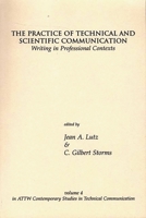 The Practice of Technical and Scientific Communication: Writing in Professional Contexts (ATTW Contemporary Studies in Technical Communication) 1567503624 Book Cover
