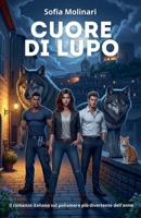 Cuore di Lupo: Il romanzo italiano sul poliamore più divertente dell'anno (Italian Edition) B0FHF3X453 Book Cover