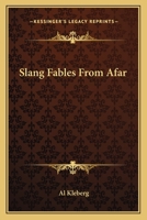 Slang Fables From Afar 1417963336 Book Cover