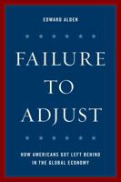 Failure to Adjust: How Americans Got Left Behind in the Global Economy (A Council on Foreign Relations Book) 1442272600 Book Cover