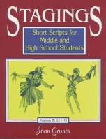 Stagings: Short Scripts for Middle and High School Students 1563083434 Book Cover