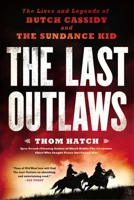 The Last Outlaws - The Lives and Legends of Butch Cassidy and The Sundance Kid 0451239199 Book Cover