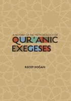 A History of the Methodology of Quranic Exegeses and the Analyses of Well-Known Exegetes on Short Surahs 1597843806 Book Cover