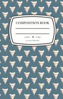 Shark Tooth Composition Book: Wide Ruled Notebook for Shark Lovers (Shark Teeth Collection) B0H9ZS6TMX Book Cover