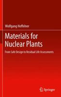 Materials for Nuclear Plants: From Safe Design to Residual Life Assessments 1447158172 Book Cover