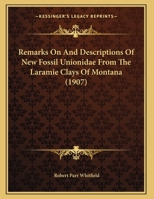 Remarks On And Descriptions Of New Fossil Unionidae From The Laramie Clays Of Montana 1120865417 Book Cover
