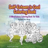 Self-Esteem is Cool Coloring Book: A Mindfulness Coloring Book For Kids (Learning is Cool For Kids) B0FB14JR2W Book Cover