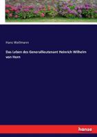 Das Leben des Generallieutenant Heinrich Wilhelm von Horn 1167511220 Book Cover