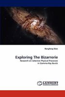 Exploring The Bizarrerie: Research on Selective Physical Processes in Gamma-Ray Bursts 3844394710 Book Cover