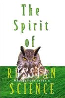 The Spirit of Russian Science 9810249462 Book Cover