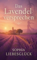 Das Lavendelversprechen (German Edition) B0FMQMM7BX Book Cover
