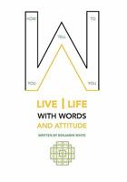 How you tell you to live life with words and attitude 1453598855 Book Cover