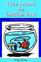 Twice Around the Goldfish Bowl 1587365375 Book Cover