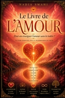 Le Livre de l’Amour: Peut-on enseigner l’amour sans le trahir ? (French Edition) 2488676128 Book Cover