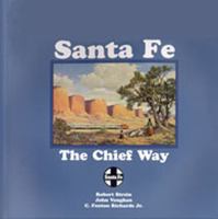 Santa Fe--The Chief Way 0937206717 Book Cover