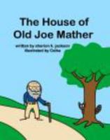 The House of Old Joe Mather 0982148208 Book Cover