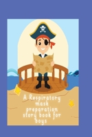 A Respiratory mask preparation book for boys: Sleep respiratory mask preparation for sleep apnoea patients B0H7XLK5PP Book Cover