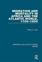 Migration and Mortality in Africa and the Atlantic World, 1700-1900 0860788334 Book Cover