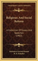 Religious And Social Reform: A Collection Of Essays And Speeches 0548805849 Book Cover
