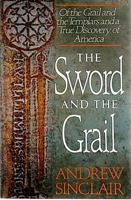 The Sword & the Grail: The Story of the Grail, the Templars & the True Discovery of America 0517586185 Book Cover