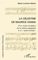 La Célestine de Maurice Ohana: D'un mythe fondateur à la culture espagnole à un " opéra-monde " 2738484921 Book Cover