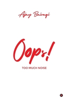 OOPS!: TOO MUCH NOISE B0DZ62R6LP Book Cover