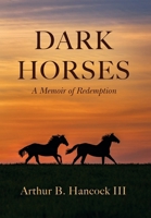 Dark Horses: A Memoir of Redemption B0DP3Q4177 Book Cover