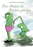 Den Mädels ins Höschen geholfen: Gedanken eines Scheidungsanwalts 3734747929 Book Cover