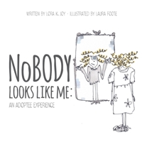 NoBODY Looks Like Me: An Adoptee Experience 1736990039 Book Cover