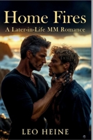 Home Fires: A Later-in-Life MM Romance B0G2T11L7W Book Cover
