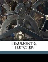 Beaumont and Fletcher, Volumes 1-2 1022186418 Book Cover