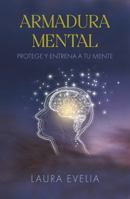 Armadura mental: Protege y entrena tu mente 0998577774 Book Cover