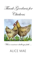 Thank Goodness for Chickens 1800310471 Book Cover