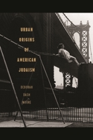 Urban Origins of American Judaism 0820350575 Book Cover