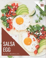 98 Salsa Egg Recipes: A Timeless Salsa Egg Cookbook B08PJGB143 Book Cover