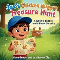 Jax's Chicken Nugget Treasure Hunt: Counting, Shapes, and a Picnic Surprise : Jax's Chicken Nugget Treasure Hunt: Counting, Shapes, and a Picnic Surprise 1972087428 Book Cover