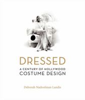 Dressed: A Century of Hollywood Costume Design 0061172200 Book Cover