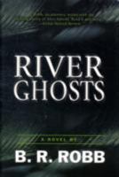 River Ghosts 1520183208 Book Cover