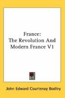 France: The Revolution And Modern France V1 1428608699 Book Cover