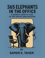 365 Elephants in the Office: A quirky look at life in the office and outside 994864932X Book Cover