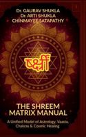 The Shreem Matrix Manual: A Unified Model of Astrology, Vaastu, Chakras & Cosmic Healing B0G4B392BM Book Cover
