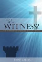 Can I Get a Witness?: How to Understand and Set Free Jehovah's Witnesses 1492943681 Book Cover